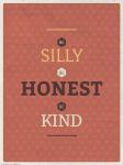Be Silly, Be Honest, Be Kind