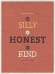 Be Silly, Be Honest, Be Kind