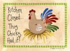 Kitchen Closed...Chicken
