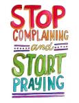 Stop Complaining