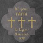 Faith Bigger Than Your Fear