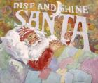 Rise And Shine Santa