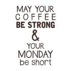 Strong coffee Short Monday