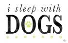 I Sleep with Dogs