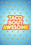 Taco Bout Awesome 2