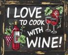 I Love to Cook With Wine