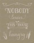Nobody Leaves This House Hungry Burlap Texture