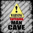 Warning Man Cave