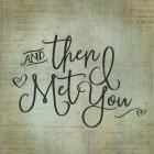 I Met You