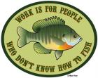 Work For People Who Don't Fish