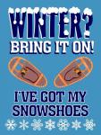 Winter Bring It Snowshoes