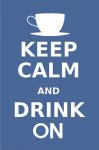 Keep Calm and Drink On Coffee White