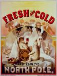 Fresh and Cold--Direct from the North Pole