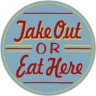 Take Out Or Eat Here