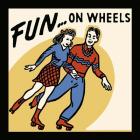 Fun...On Wheels