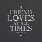 A Friend Loves At All Times