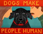 Dogs Make People Human
