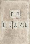 Be Brave