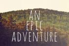 An Epic Adventure