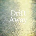 Drift Away