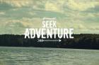 Seek Adventure