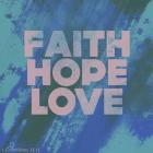 Faith Hope Love I
