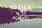 Fall in Love with Moments