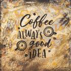 Coffee Always is a Good Idea