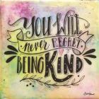 Never Regret Being Kind