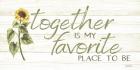 Together is My Favorite Place to Be