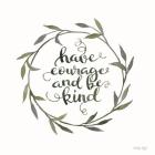 Have Courage and Be Kind