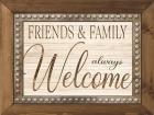Friends and Family Always Welcome