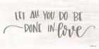Let All You Do be Done in Love