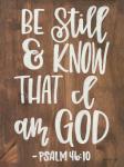 Be Still & Know that I am God