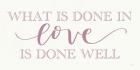 What is Done in Love