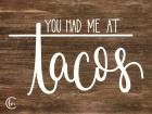 You Had Me at Tacos