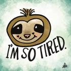 I'm So Tired