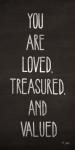 You Are Loved, Treasured and Valued