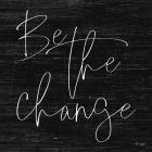 Be the Change