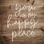 You are My Happy Place