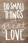 Do Small Things with Love