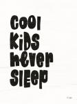 Cool Kids Never Sleep