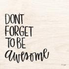 Don't Forget to be Awesome