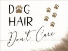 Dog Hair, Don't Care