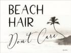 Beach Hair, Don't Care