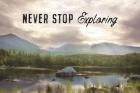 Never Stop Exploring