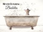 Never Outgrow Bubbles