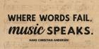 Where Words Fail, Music Speaks