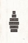 Be the Reason Someone Smiles Today