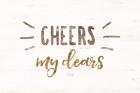 Cheers My Dears